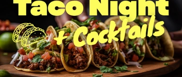 Event-Image for 'Taco Night  + Cocktails+ Guacamole Workshop'