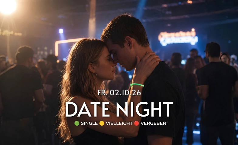 DATE NIGHT (B&auml;ndchen-Party) Echo Club, Langgasse 116, 6830 Rankweil Billets