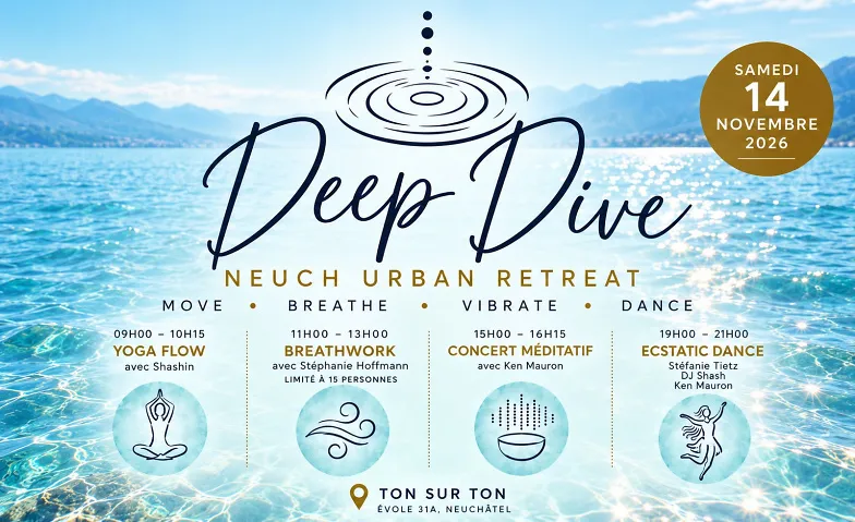 Deep Dive · Neuch Urban Retreat, Santé & Spiritualité / Santé & Bien-être, Ton sur Ton · Évole 31a