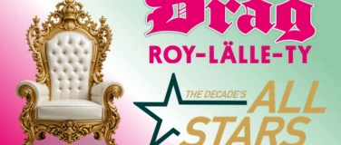 Event-Image for 'Drag Roy-L&Auml;LLE-ty - ALL STARS'