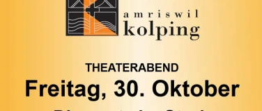 Event-Image for 'Kolpingtheater Amriswil Freitagabend'