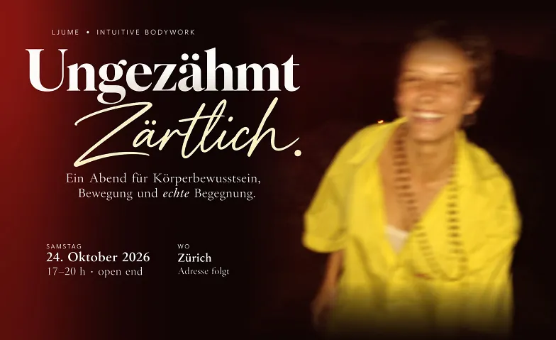 Ungezähmt Zärtlich, Gesundheit & Spiritualität / Gesundheit & Wohlbefinden, Zürich, genaue Location folgt