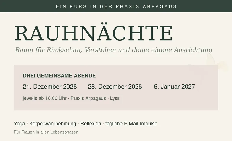 Rauhnächte-Kurs 2026/27 in Lyss, Courses & Seminars / Leisure & Hobby, Praxis Arpagaus