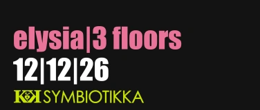 Event-Image for 'Elysia x Symbiotikka Samstag 12. Dezember'