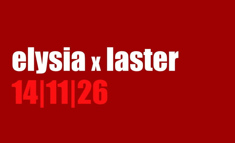 Elysia x  Laster Samstag 14. November, Soirées & Fêtes / House & Techno, Elysia