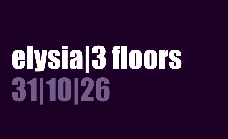 Elysia Samstag 31. Oktober, Parties / Trance & Ambient, Elysia