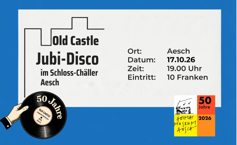Old Castle Jubi-Disco Schloss-Ch&auml;ller, Hauptstrasse 23, 4147 Aesch Tickets