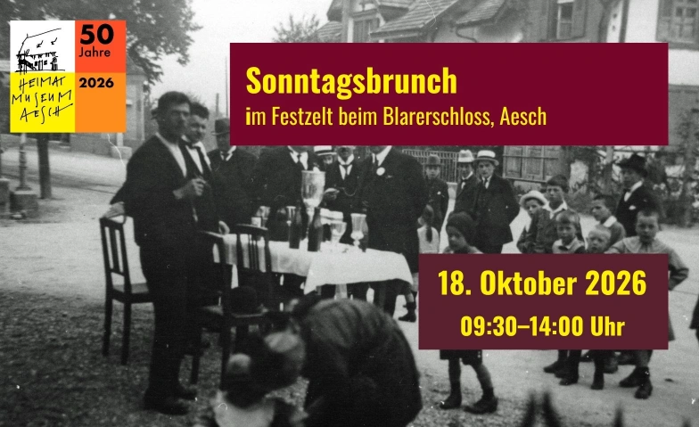 Sonntagsbrunch &ndash; 50 Jahre Heimatmuseum Aesch Heimatmuseum Aesch, Hauptstrasse 27, 4147 Aesch Tickets