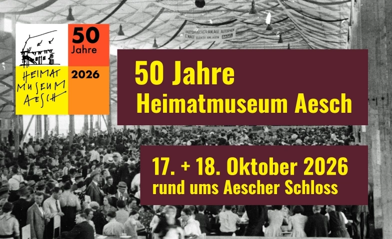 50 Jahre Heimatmuseum Aesch &ndash; Jubil&auml;umsfest Heimatmuseum Aesch, Hauptstrasse 27, 4147 Aesch Tickets