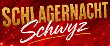 Event-Image for 'Schlager Nova pr&auml;sentiert: Schlagernacht Schwyz'