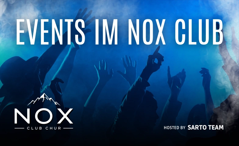 NOX CLUB CHUR Nox Club Tickets