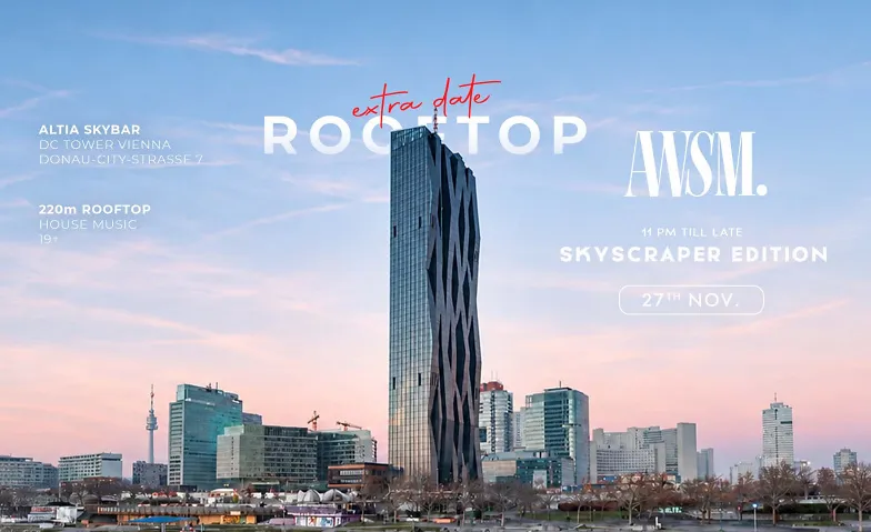 AWSM. SKYSCRAPER EDITION EXTRA DATE, Partys / House & Techno, Altia Skybar – DC Tower (58. Stock)