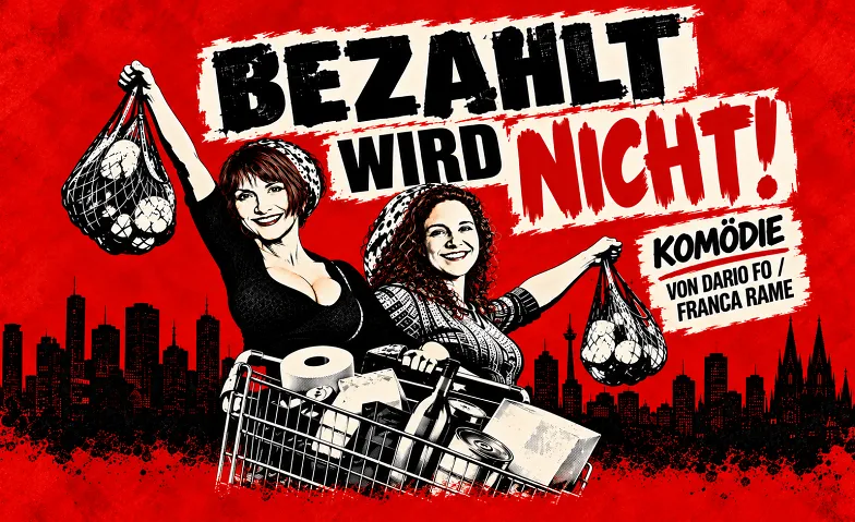 Event-Image for '"BEZAHLT WIRD NICHT!" Kom&ouml;die von Dario Fo / Franca Rame'
