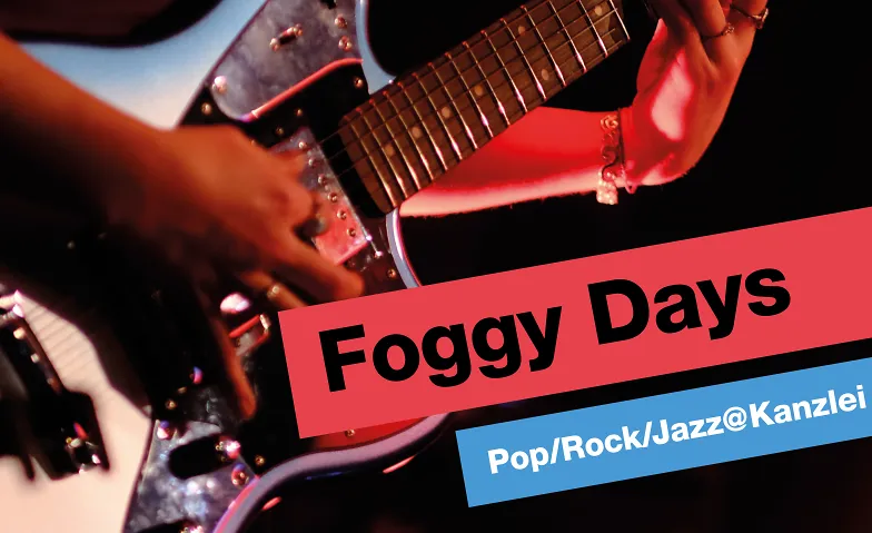 Foggy Days, Konzerte / Singer & Songwriter, Kanzlei Club