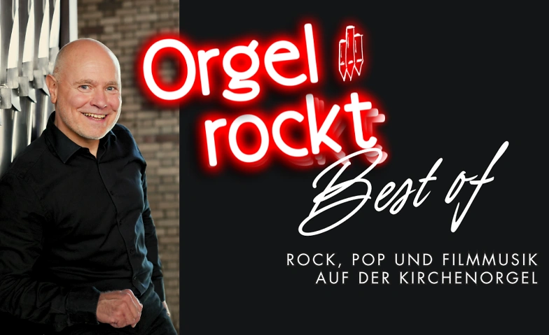 Best of Orgel rockt, Concerts / Pop & Rock, St. Elisabeth