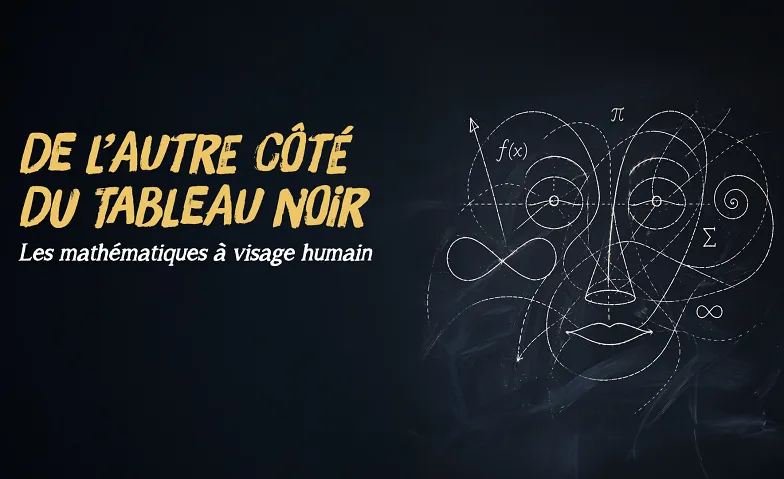 De l’autre côté du tableau noir: les mathématiques à visage