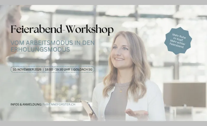 Feierabend-Workshop: Vom Arbeitsmodus in den Erholungsmodus, Cours & Séminaires, Fabienne Forster Coaching