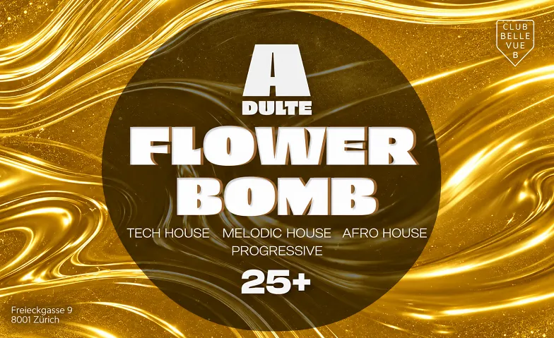 ADULTE: FLOWER BOMB, Partys / House & Techno, Club Bellevue