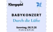 BABYKONZERT "DURCH DIE L&Uuml;FTE"