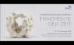 Fragmente der Zeit - Gruppenausstellung