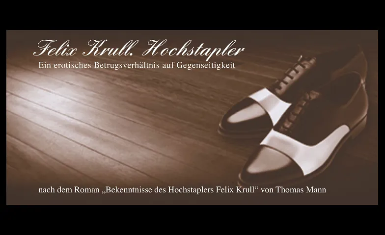 "Felix Krull, Hochstapler" nach Thomas Mann