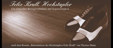 Event-Image for '"Felix Krull, Hochstapler" nach Thomas Mann'