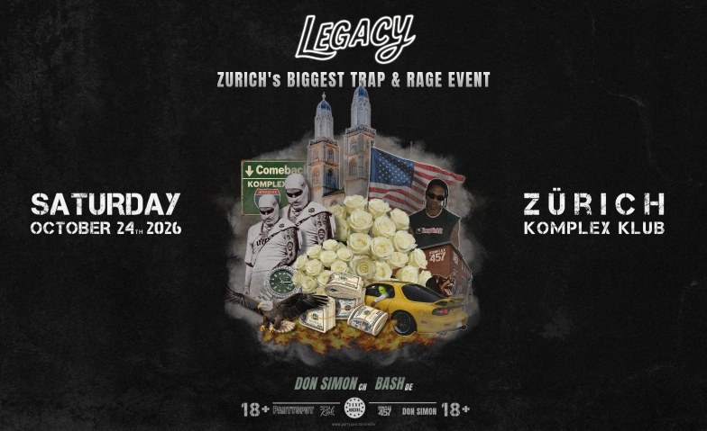LEGACY Comeback - biggest Trap & Rage Event in Z&uuml;rich Komplex Klub, Hohlstrasse 457, 8048 Z&uuml;rich Tickets