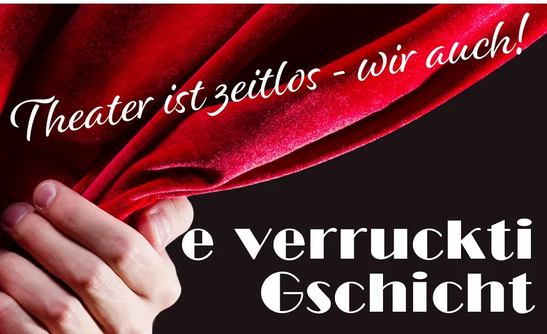 Event-Image for 'Theater, Jawohl&iexcl; mit 'e verruckti Gschicht''