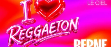 Event-Image for 'I <3 REGGAETON - Zum ersten Mal in Bern !'
