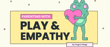 Event-Image for 'From Friction to Connection: Parenting with Play & Empathy'