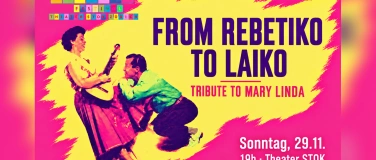 Event-Image for 'FROM REBETIKO TO LAIKO - Tribute to Mary Linda'
