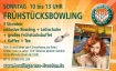 FR&Uuml;HST&Uuml;CKSBOWLING jeden Sonntag 10 bis 13 Uhr
