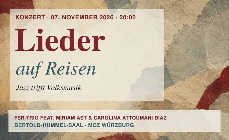 Lieder auf Reisen Mozartareal Bertold-Hummel Saal, Hofstra&szlig;e 11, 97070 W&uuml;rzburg Tickets