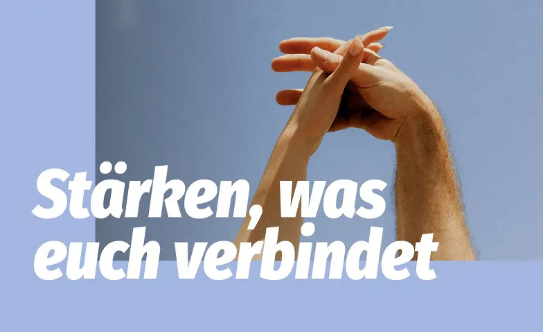 Event-Image for '&laquo;St&auml;rken, was euch verbindet&raquo;'