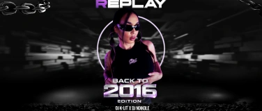 Event-Image for 'REPLAY - BACK TO 2016 EDITION'