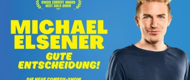 Event-Image for 'Michael Elsener - Gute Entscheidung!'