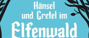 Event-Image for 'MDR Konzert: H&auml;nsel und Gretel im Elfenwald'
