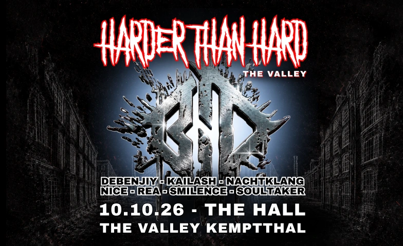 HARDER THAN HARD - THE VALLEY The Valley, Kemptpark 33, 8310 Kemptthal Tickets