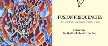 Event-Image for 'FUSION FREQUENCIES  Symbiose von Kunst, Wort & Musik'