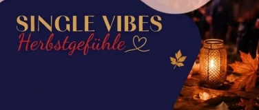 Event-Image for '"Herbstliebe " Die Eventreihe von Single Vibes'