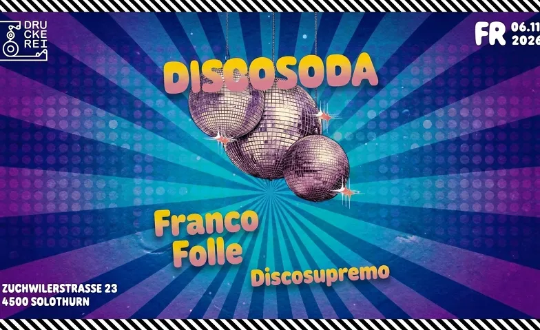 DiscoSoda, Parties / Other parties, Druckerei Solothurn