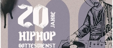 Event-Image for '20 Jahre Jubil&auml;ums HipHopGottesdienst'