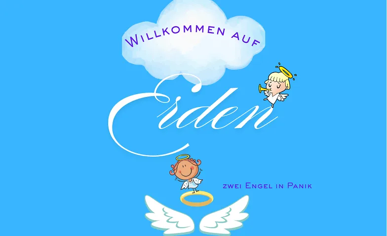 Event-Image for 'WILLKOMMEN AUF ERDEN - Zwei Engel in Panik'