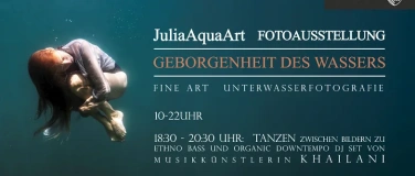 Event-Image for 'GEBORGENHEIT DES WASSERS  Fine-Art Unterwasserfotografie'