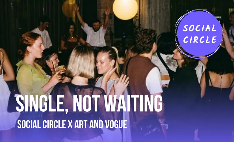 Single, not waiting: Art and Vogue x Social Circle, Comedy / Comedy & Cabaret, MAISON25