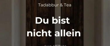 Event-Image for 'Tadabbur & Tea: Du bist nicht allein'