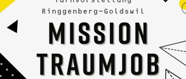 Event-Image for '"Mission Traumjob" Turnvorstellung Ringgenberg-Goldswil'