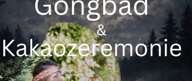 Event-Image for 'Neumond  Gongbad und kakaozeremonie'