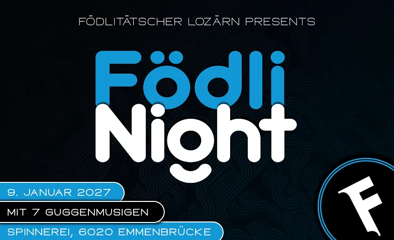 Födli Night 2027, Carnaval / Soirée & Fête, Spinnerei