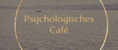 Event-Image for 'Psychologisches Caf&eacute; - Neurosensitivit&auml;t'